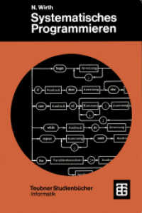 Systematisches Programmieren : Eine Einführung. Mit 64 Übungen u. zahlr. Beisp. (Leitfäden der angewandten Mathematik und Mechanik (LAMM) Bd.17) （6. Aufl. 1993. 160 S. 160 S. 210 mm）
