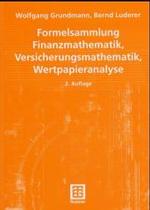 Formelsammlung Finanzmathematik, Versicherungsmathematik, Wertpapieranalyse （2., überarb. u. erw. Aufl. 2003. 163 S. 20,5 cm）