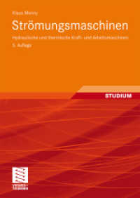 Strömungsmaschinen : Hydraulische und thermische Kraft- und Arbeitsmaschinen. Mit 47 Beisp. （5., überarb. Aufl. 2006. x, 330 S. X, 330 S. 244 mm）