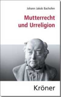 Mutterrecht und Urreligion : Eine Sammlung der einflussreichsten Schriften （7., bearb. Aufl. 2015. LXV, 376 S. 5 Abb. 17.6 cm）