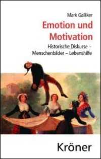 Emotion und Motivation : Diskurse, Menschenbilder, Lebenshilfe (Kröners Taschenausgaben (KTA) 349) （2012. 500 S. 18 cm）