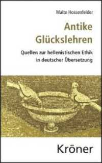 Antike Glückslehren : Quellen zur hellenistischen Ethik in deutscher Übersetzung. Mit einer Einführung (Kröners Taschenausgaben (KTA) 1111) （2., überarb. Aufl. 2013. XLIV, 401 S. 17.6 cm）