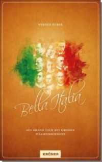 Bella Italia : Auf den Spuren großer Italienreisender （2017. 278 S. mit 22 Abbildungen. 19 cm）