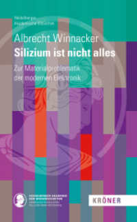 Silizium ist nicht alles : Zur Materialproblematik der modernen Elektronik (Heidelberger Akademische Bibliothek 18) （2025. 120 S. 17.4 cm）