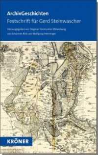 ArchivGeschichten : Festschrift für Gerd Steinwascher （2018. 294 S. 9 Abb. 24 cm）