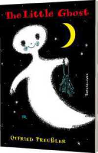 オットフリ－ト・プロイスラ－作『小さいおばけ』（英訳）<br>The Little Ghost : Englisch lernen mit dem kleinen Gespenst, für Anfänger und Erwachsene geeignet （18. Aufl. 2001. 144 S. w. numerous figs. by F.J. Tripp. 205.00 mm）