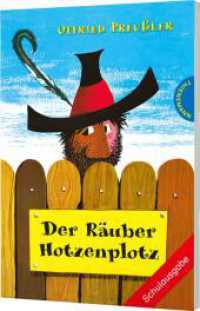 『大どろぼうホッツェンプロッツ』（原書）<br>Der Räuber Hotzenplotz 1: Der Räuber Hotzenplotz : Schulausgabe mit großer Schrift und schwarz-weiß illustriert, als Lektüre für die Grundschule (Klasse 3-4) geeignet (Räuber Hotzenplotz 1) （14. Aufl. 2008. 144 S. m. Illustr. 205.00 mm）