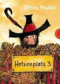 Der Räuber Hotzenplotz: Hotzenplotz Bd.3 : | gebundene Ausgabe bunt illustriert, ab 6 Jahren (Räuber Hotzenplotz 3) （18. Aufl. 2012. 120 S. m. Illustr. v. Franz J.Tripp u. Mathias Weber.）