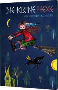 Die kleine Hexe: Die kleine Hexe : Kinderbuch-Klassiker ab 6, gebundene Ausgabe bunt illustriert (Die kleine Hexe) （21. Aufl. 2013. 112 S. m. farb. Illustr. v. Winnie Gebhardt. 245.00 mm）