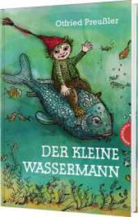 Der kleine Wassermann: Der kleine Wassermann : gebundene Ausgabe bunt illustriert, ab 6 Jahren (Der kleine Wassermann) （13. Aufl. 2013. 112 S. mit farbigen Illustrationen. 245.00 mm）