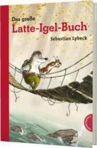 Latte Igel: Das große Latte-Igel-Buch : Der Kinderbuch-Klassiker in Serie. Doppelband (Latte Igel) （9. Aufl. 2014. 288 S. mit farbigen Illustrationen. 245.00 mm）