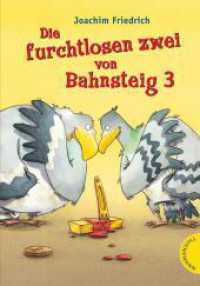 Die furchtlosen zwei von Bahnsteig 3 (Die furchtlosen zwei 1) （3. Aufl. 2014. 160 S. 210.00 mm）