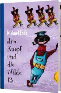 Jim Knopf und die Wilde 13， Kolorierte Neuausgabe : Kolorierte Ausgabe (Jim Knopf 2)