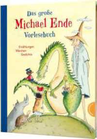 Das große Michael-Ende-Vorlesebuch : Sammlung von Geschichten, Gedichten und Rätseln für Kinder ab 5 Jahren （10. Aufl. 2015. 144 S. m. zahlr. Illustr. 280.00 mm）