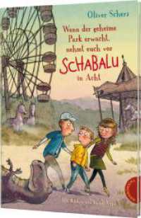 Wenn der geheime Park erwacht, nehmt euch vor Schabalu in Acht : Vorlesegeschichte （16. Aufl. 2016. 144 S. m. farb. Illustr. v. Daniel Napp. 246.00 mm）