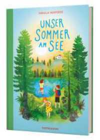 Unser Sommer am See : Ein Kinderbuch voller Ferien, Geheimnisse und verborgener Schätze （Auflage. 2022. 272 S. 210.00 mm）