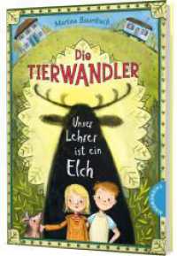 Die Tierwandler 1: Unser Lehrer ist ein Elch : Magische Abenteuergeschichte für Kinder ab 8 Jahren (Die Tierwandler 1) （13. Aufl. 2020. 192 S. 210.00 mm）