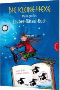 Die kleine Hexe: Mein großes Zauber-Rätsel-Buch : 100 knifflige Rätsel für Kinder ab 6 Jahren (Die kleine Hexe) （5. Aufl. 2020. 128 S. 280.00 mm）