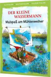 Der kleine Wassermann - Malspaß am Mühlenweiher : Das kreative Malbuch zum Kinderbuch-Klassiker von Otfried Preußler (Ausmalen, weitermalen, selber malen) （Auflage. 2021. 28 S. 280.00 mm）