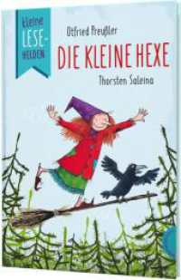 Kleine Lesehelden: Die kleine Hexe : Erstlesebuch für die 2. & 3. Klasse. Große Erstleseschrift und Rätsel nach jedem Kapitel, ab 2./3. Klasse (Kleine Lesehelden) （6. Aufl. 2022. 80 S. 245.00 mm）