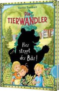 Die Tierwandler 7: Hier steppt der Bär! : Magische Abenteuergeschichte ab 8 Jahren (Die Tierwandler 7) （Auflage. 2023. 192 S. 210.00 mm）