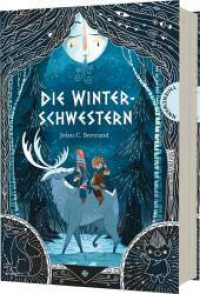 Die Winterschwestern : Magisches Winter-Abenteuer voller Humor （4. Aufl. 2024. 224 S. 210.00 mm）