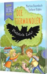 Kleine Lesehelden: Die Tierwandler : Plötzlich Eule! | Erstlesebuch für 1. & 2. Klasse; nominiert für den Deutschen Kinderbuchpreis 2024 (Kleine Lesehelden) （3. Aufl. 2024. 80 S. 60 Abb. 245.00 mm）