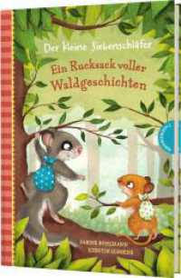 Der kleine Siebenschläfer: Ein Rucksack voller Waldgeschichten : Vorlesebuch ab 4 (Der kleine Siebenschläfer) （1. Auflage. 2024. 128 S. 245.00 mm）