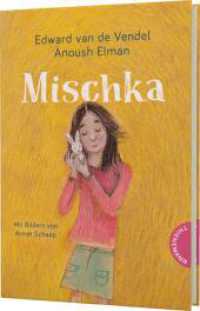 Mischka : Ein emotionales Kinderbuch zum Thema Flucht （Auflage. 2023. 160 S. 198.00 mm）