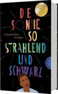 Die Sonne, so strahlend und Schwarz : Lesbisches Coming-of-Age-Jugendbuch ab 14 | Gewinner Deutscher Jugendliteraturpreis 2023. Ausgezeichnet mit dem Deutschen Jugendliteraturpreis 2023, Kategorie Jugendbuch （2. Aufl. 2022. 384 S. 220.00 mm）