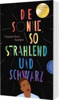 Die Sonne, so strahlend und Schwarz : Lesbisches Coming-of-Age-Jugendbuch ab 14 | Gewinner Deutscher Jugendliteraturpreis 2023 （1. Auflage. 2025. 384 S. 215.00 mm）