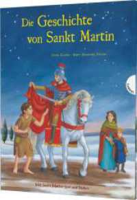 Die Geschichte von Sankt Martin : Heiligenlegende als Bilderbuch für Kinder ab 3 （7. Aufl. 32 S. m. zahlr. bunten Bild. u. Noten. 300.00 mm）
