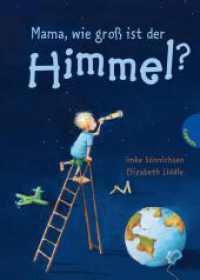 Mama, wie groß ist der Himmel? （Auflage. 2018. 48 S. m. zahlr. bunten Bild. 245.00 mm）