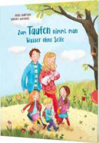 Zum Taufen nimmt man Wasser ohne Seife （5. Aufl. 2019. 32 S. m. zahlr. bunten Bild. 300.00 mm）