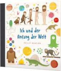 Ich und der Anfang der Welt : Humorvolles Bilderbuch über die Entstehung des Universums, vom Urknall bis heute （4. Aufl. 2019. 32 S. m. zahlr. bunten Bild. 256.00 mm）