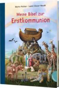 Meine Bibel zur Erstkommunion : Hochwertig illustrierte Kinderbibel als Geschenk für Mädchen und Jungen （13. Aufl. 2020. 152 S. m. Illustr. 245.00 mm）