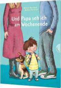 Und Papa seh ich am Wochenende （6. Aufl. 2020. 32 S. 300.00 mm）