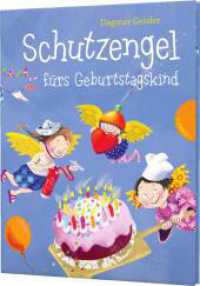 Schutzengel fürs Geburtstagskind : Mitbringsel zum Geburtstag， mit Widmungsseite