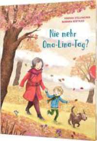 Nie mehr Oma-Lina-Tag? : Tröstliches Bilderbuch über Tod & Trauer für Kinder （4. Aufl. 2021. 32 S. 300.00 mm）