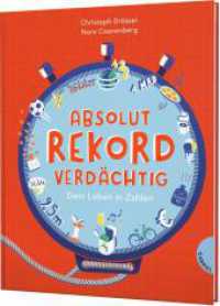 Absolut rekordverdächtig : Dein Leben in Zahlen | Kindersachbuch ab 8 Jahren （2. Aufl. 2022. 112 S. 245.00 mm）