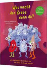 Was macht der Krebs denn da? : Wie die Krankheit entsteht und was dabei im Körper passiert   | Bilderbuch ab 4 Jahren （2. Aufl. 2023. 32 S. 300.00 mm）