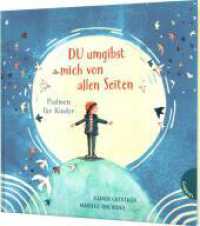 DU umgibst mich von allen Seiten : Psalmen für Kinder | Die bekannten Gebete aus der Bibel aufbereitet （3. Aufl. 2023. 64 S. Durchgehend farbig illustriert. 216.00 mm）