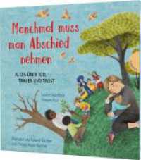 Weltkugel 9: Manchmal muss man Abschied nehmen : Alles über Tod, Trauer und Trost | ab 5 (Weltkugel 9) （Auflage. 2023. 32 S. 226.00 mm）