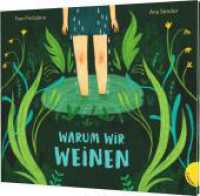 Warum wir weinen : Bilderbuch ab 4 Jahren （Auflage. 2024. 40 S. 246.00 x 285.50 mm）