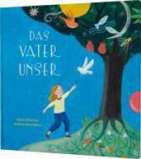 Das Vaterunser : Das bekannteste Gebet der Christen für Kinder aufbereitet （2. Aufl. 2024. 64 S. mit farbigen Illustrationen. 215.00 mm）