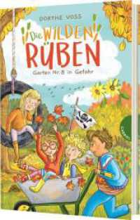 Die Wilden Rüben 3: Garten Nr. 8 in Gefahr : Schrebergartengeschichte ab 8 zum Vorlesen (Die Wilden Rüben 3) （Auflage. 2024. 128 S. 246.00 mm）