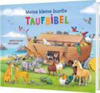 Meine kleine bunte Taufbibel : Taufgeschenk mit Widmungsseite （Auflage. 2025. 96 S. 180.00 x 221.00 mm）