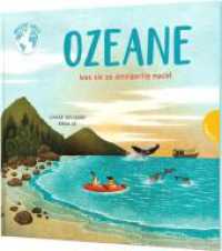 Unsere Welt:  Ozeane : Was sie so einzigartig macht | Sachbilderbuch über Meere (Unsere Welt) （Auflage. 2024. 32 S. 226.00 mm）