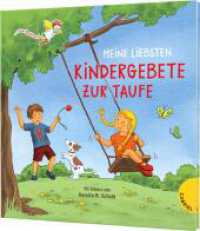 Dein kleiner Begleiter: Meine liebsten Kindergebete zur Taufe : Schönes Taufgeschenk, mit Widmungsseite für das Taufkind (Dein kleiner Begleiter) （Auflage. 2024. 64 S. m. zahlr. farb. Illustr. 20 cm）