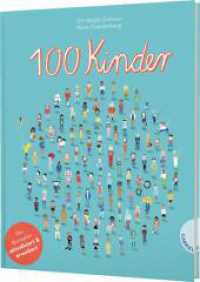 100 Kinder : Preisgekröntes Kindersachbuch mit beeindruckenden Infografiken. Deutscher Jugendliteraturpreis 2021 （2024. 112 S. mit vielen farbigen Abbildungen. 245.00 mm）
